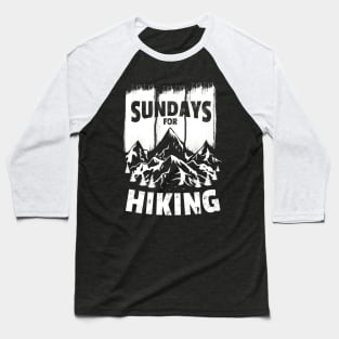 Sundays For Hiking Hiking Baseball T-Shirt